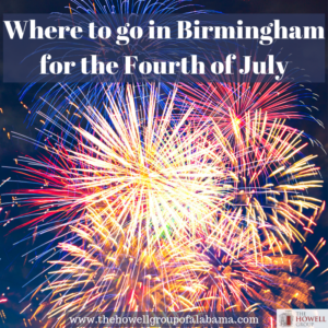 Where to go in Birmingham for the Fourth of July