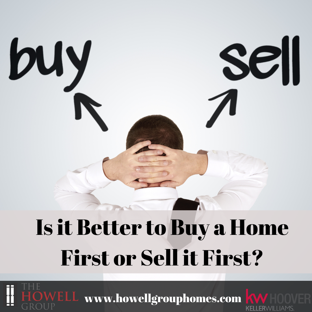 Is it Better to Buy a Home First or Sell it First?