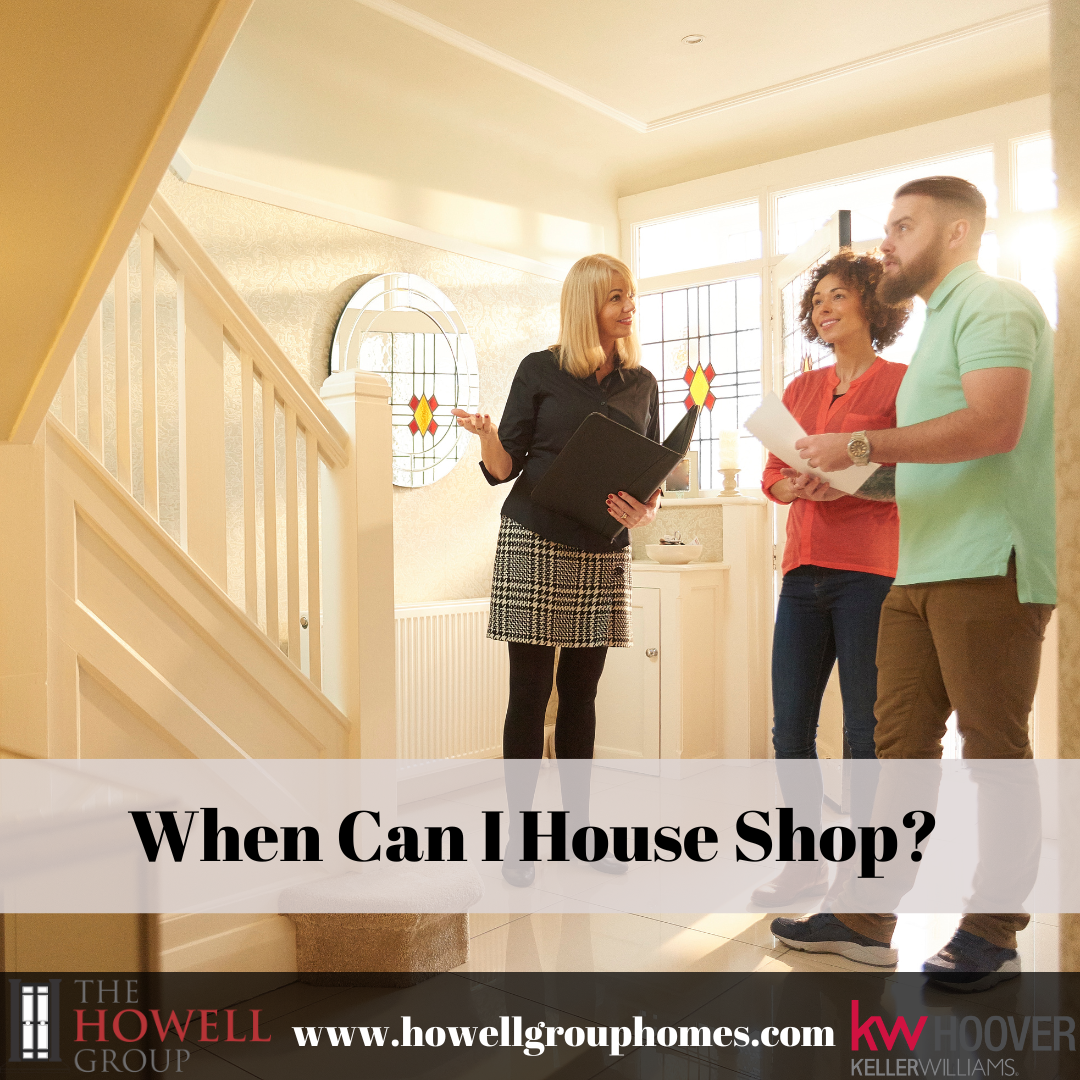 When Can I House Shop? - Dianna Howell - The Howell Group