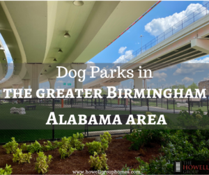 Dog Parks in Birmingham, AL - Dianna Howell - The Howell Group