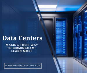 Data Centers Are Coming to Birmingham How Billions in Tech Investment Could Impact Home Values - Dianna Howell Realtor