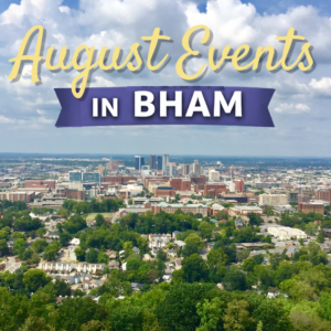 August 2026 Events in Birmingham, AL: Festivals, Concerts & Summer Activities